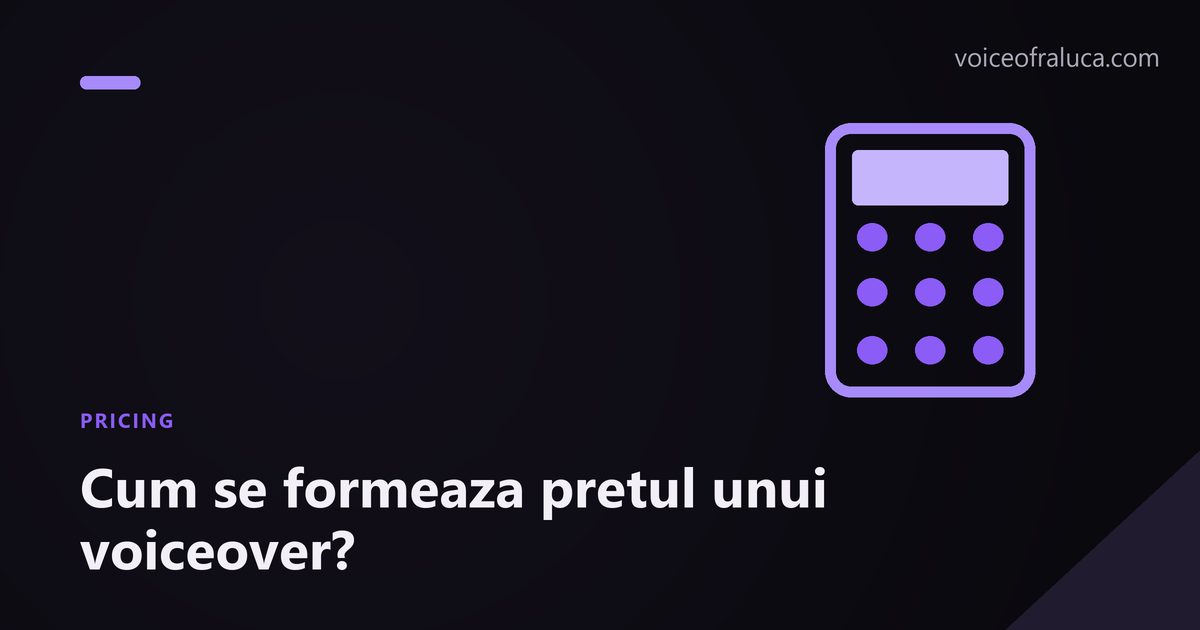 Cum se formeaza pretul unui voiceover?